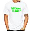 Cotton Top BACK TO THE 80s TSHIRT Tee Fancy Dress Neon Party Retro Dance Club 80s Glow Man Summer Short Sleeve Brand Tshirt