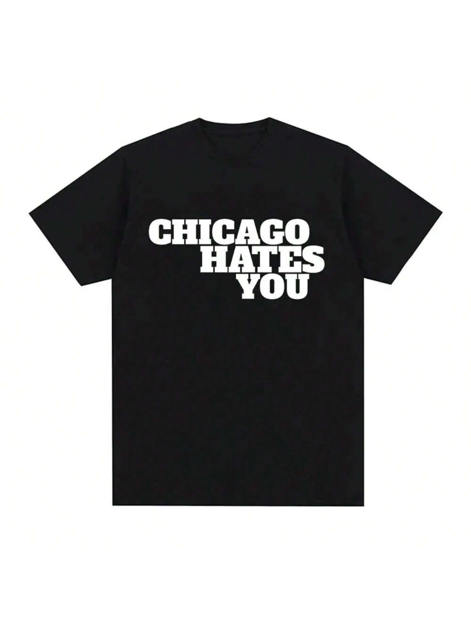 Chicago Hates Your Letter Printed T-Shirt For Women And Men Fashionable Hip-Hop Casual Cotton T-Shirt Very Demure Tees 90068 S