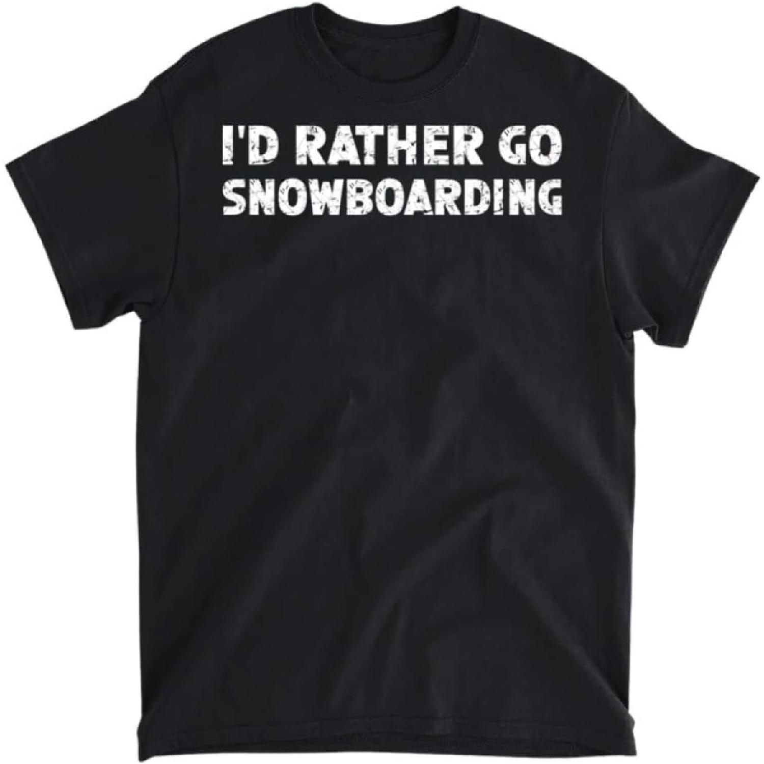 I d Rather Go Snowboarding Pullover Hoodie T-Shirt, Tank Top, Long Sleeve, Sweatshirt, Hoodie Men Women Kids Made in Canada Black S