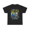 Hvac Tech T Shirt Funny Cant Fix Stupid Heavy Cotton