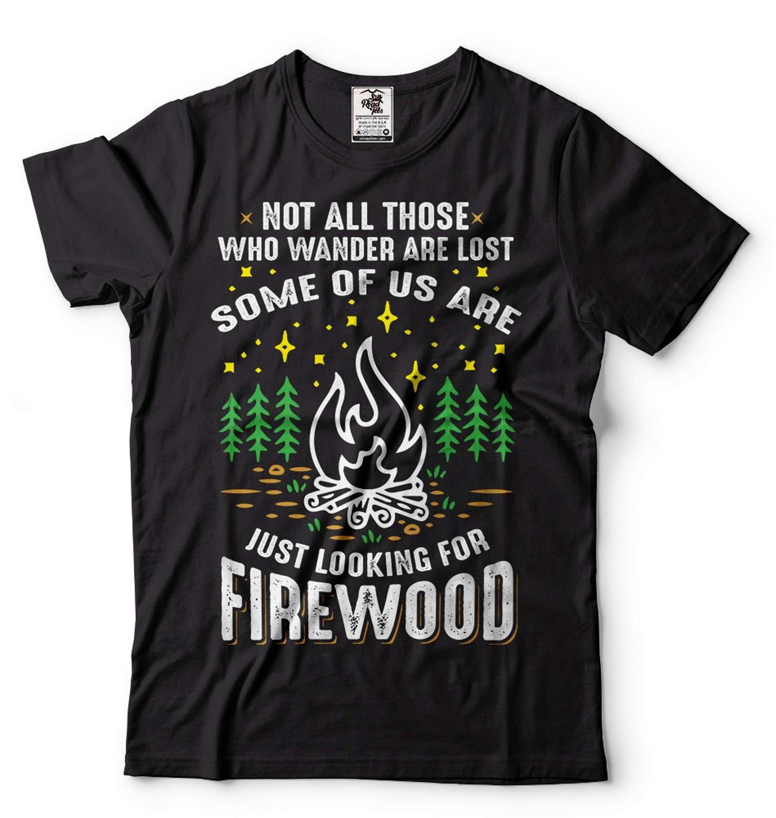Just Looking For Firewood Shirt Hiking Camping Tees Funny Camping Camper Shirt 4XL