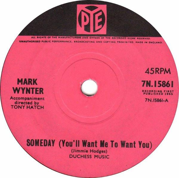 

7inch Record MARK WYNTER Someday Youll Want Me To Want You 7N15861 Pye Records 1965 UK Rock Used