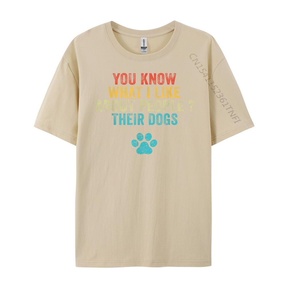 Funny You Know What I Like About People Their Dogs Dog Lover Graphic Shirts Skinfriendly and Soft Mens Designer Clothes