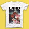 Lard The Last Temptation Of Reid Punk Rock Metal Music Gift Tee Tshirt 2083
