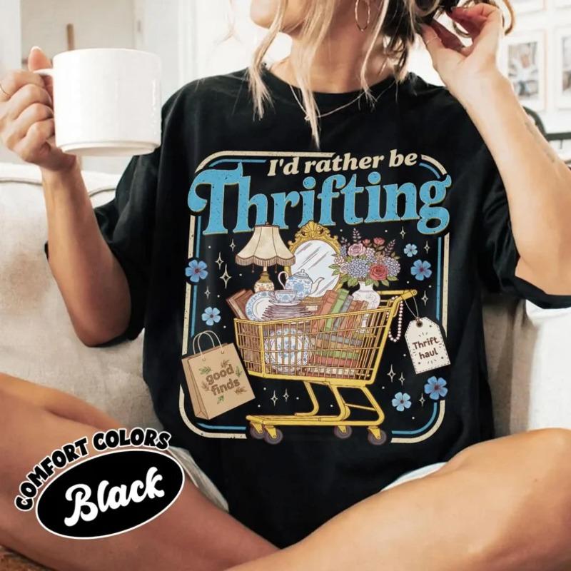 Id Rather Be Thrifting Shirt Gift For Antique Lover Thrift Aesthetic Graphic Tee Love Shopping Outfit Boutique Gifts