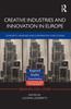 The Creative Industries and Innovation In Europe : Concepts, Measures and Comparative Case Studies Book