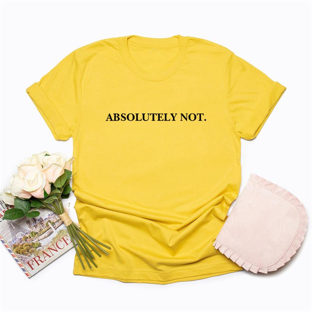 Absolutely Not T-Shirt Funny Quote Tee Unisex Short Sleeve Tshirts Sarcastic Statement Tee Graphic T Shirts