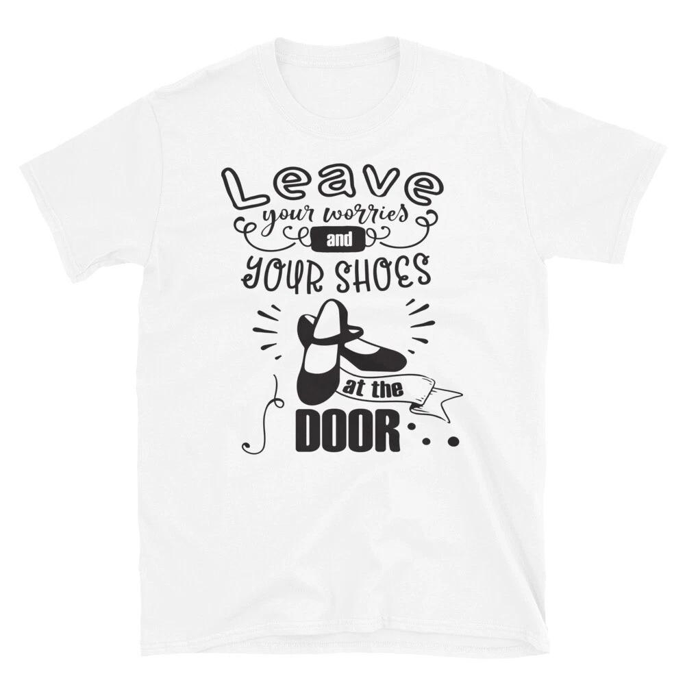 Family Love Leave Your Worries At The Door Funny T-Shirt XXXL