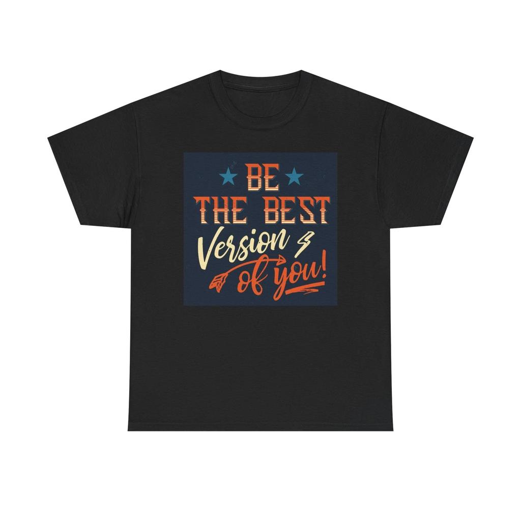 Men's and Women's T-shirts Be The Best Version Of You Graphic