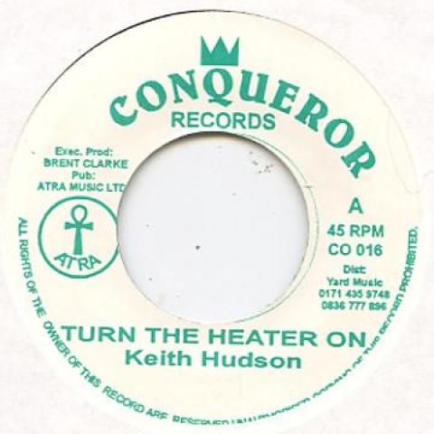 7inch Record KEITH HUDSON - Turn The Heater On / Version CO016 Conqueror 1984 UK Reggae, Ska & Dub Used