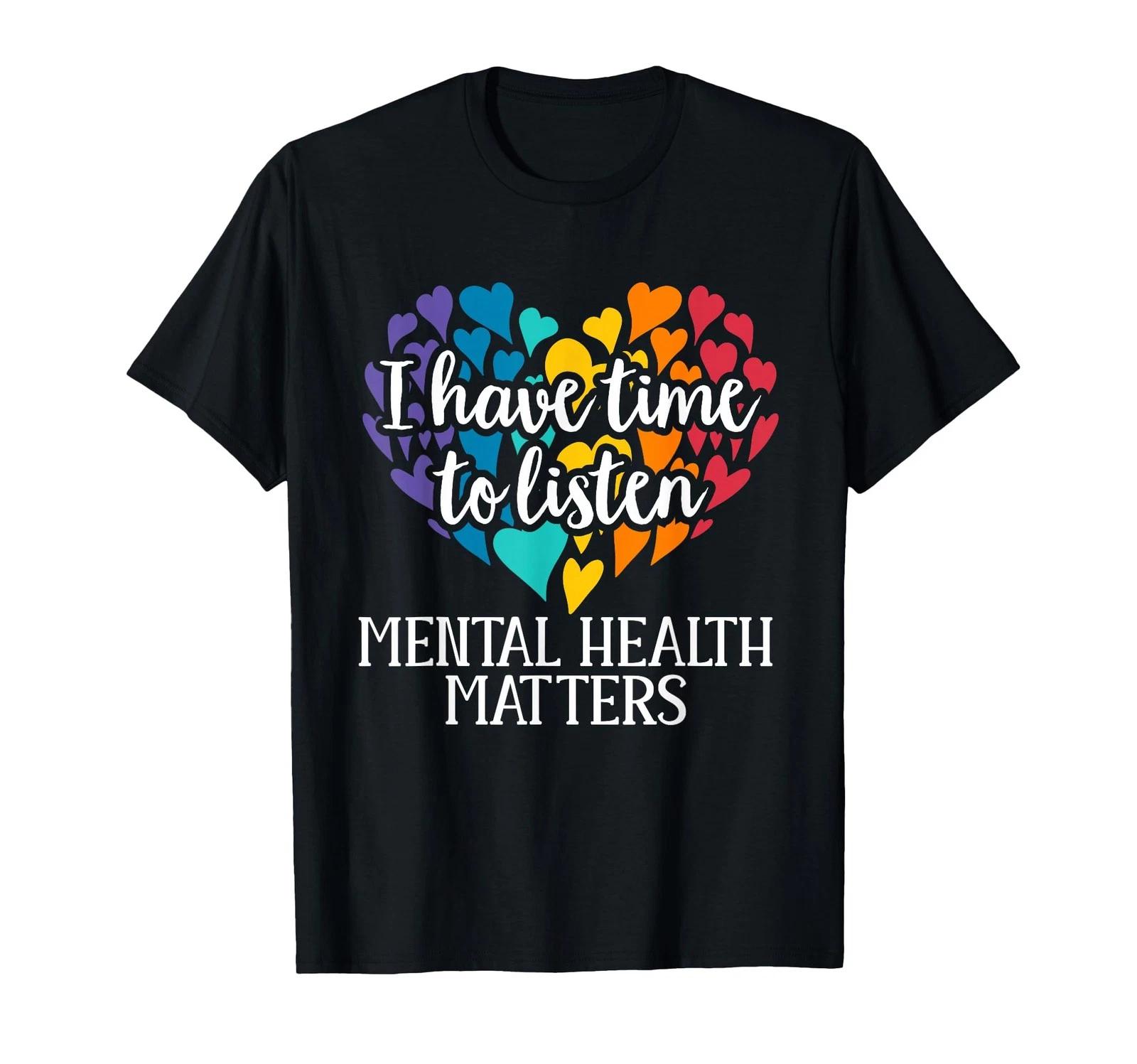 I Have Time to Listen Mental Health Awareness Matters T-Shirt Small L