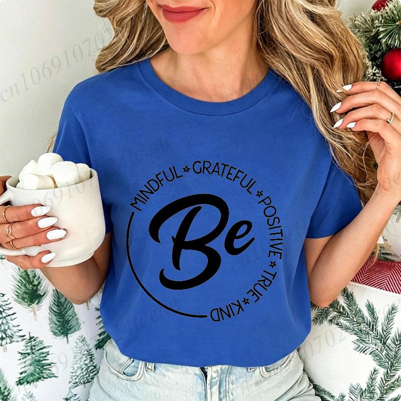 Fashion New T-Shirt Be Mindfulness Women T-Shirt Tops Harajuku Streetwear T-Shirt Be Kind Inspirational Casual Tops Tees Gifts