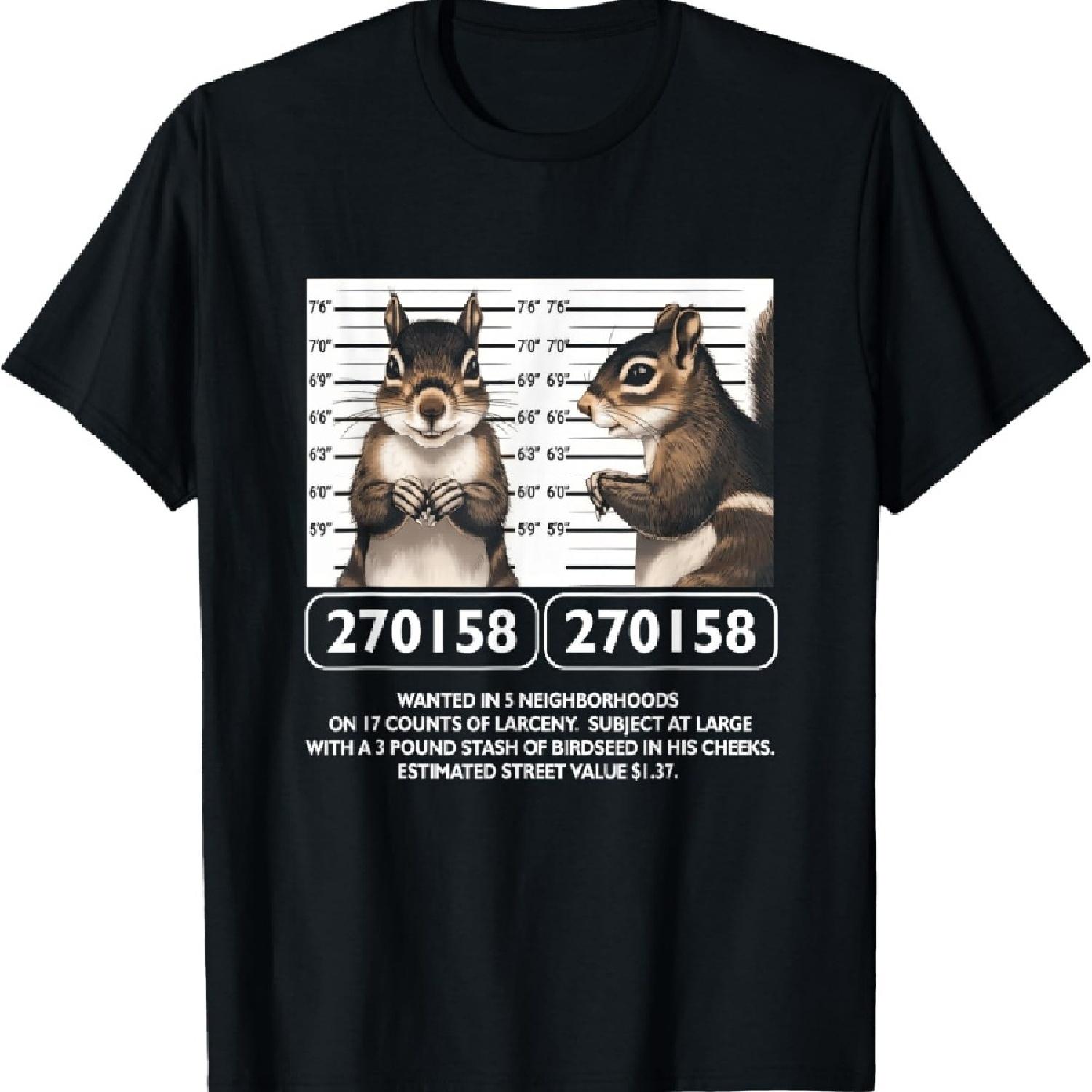 

Animal Mugshot Squirrel Funny Epic Wanted In 5 Neighborhoods T-Shirt XXXXXL