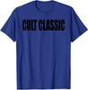 Cult Classic Design Funny Cult Classic Letters Unisex T-Shirt