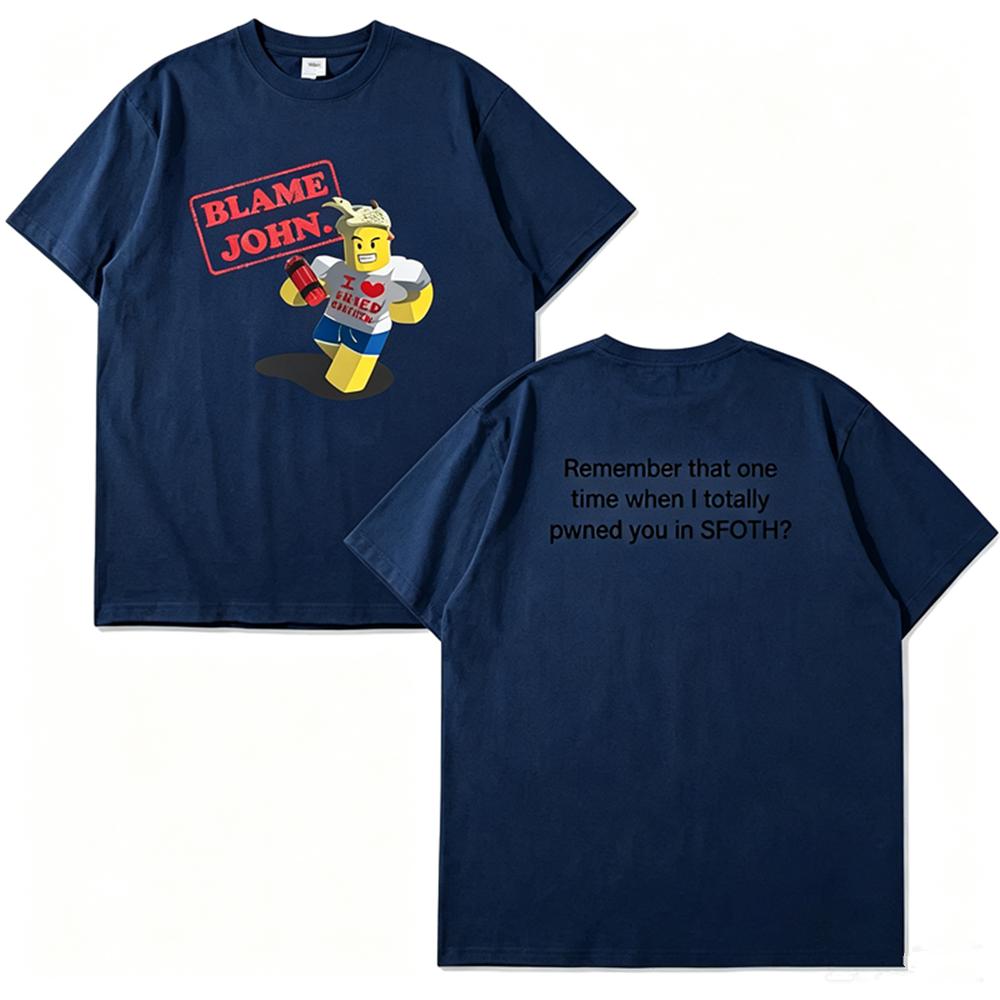 100 Polyester Blame John Printed Tshirt Summer Unisex Casual Loose Funny Fashion Oversize Oneck Short Sleeve Tops Tshirt