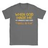Unisex Tshirt When God Made Me He Grinned And Said Funny Sarcastic Saying Amazing 100 Cotton Tees Short Sleeve T Shirt Tops