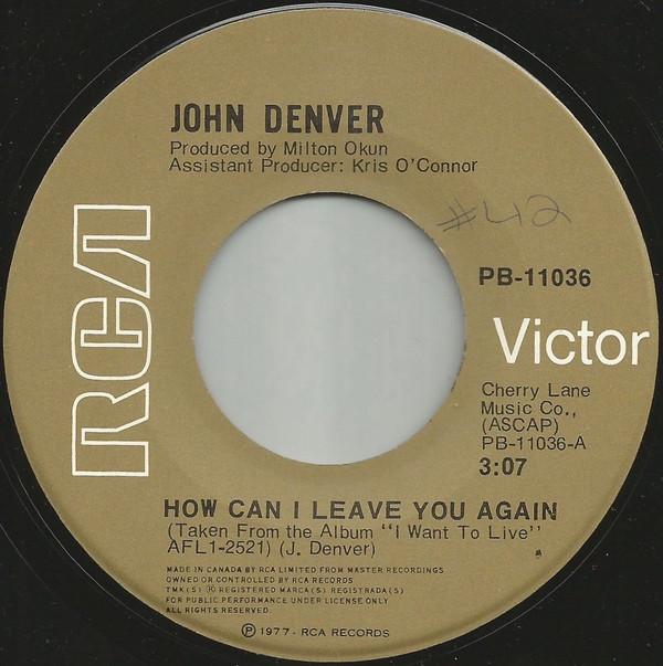 

7inch Record JOHN DENVER - How Can I Leave You Again PB11036 RCA VICTOR 1977 Canada Rock Used