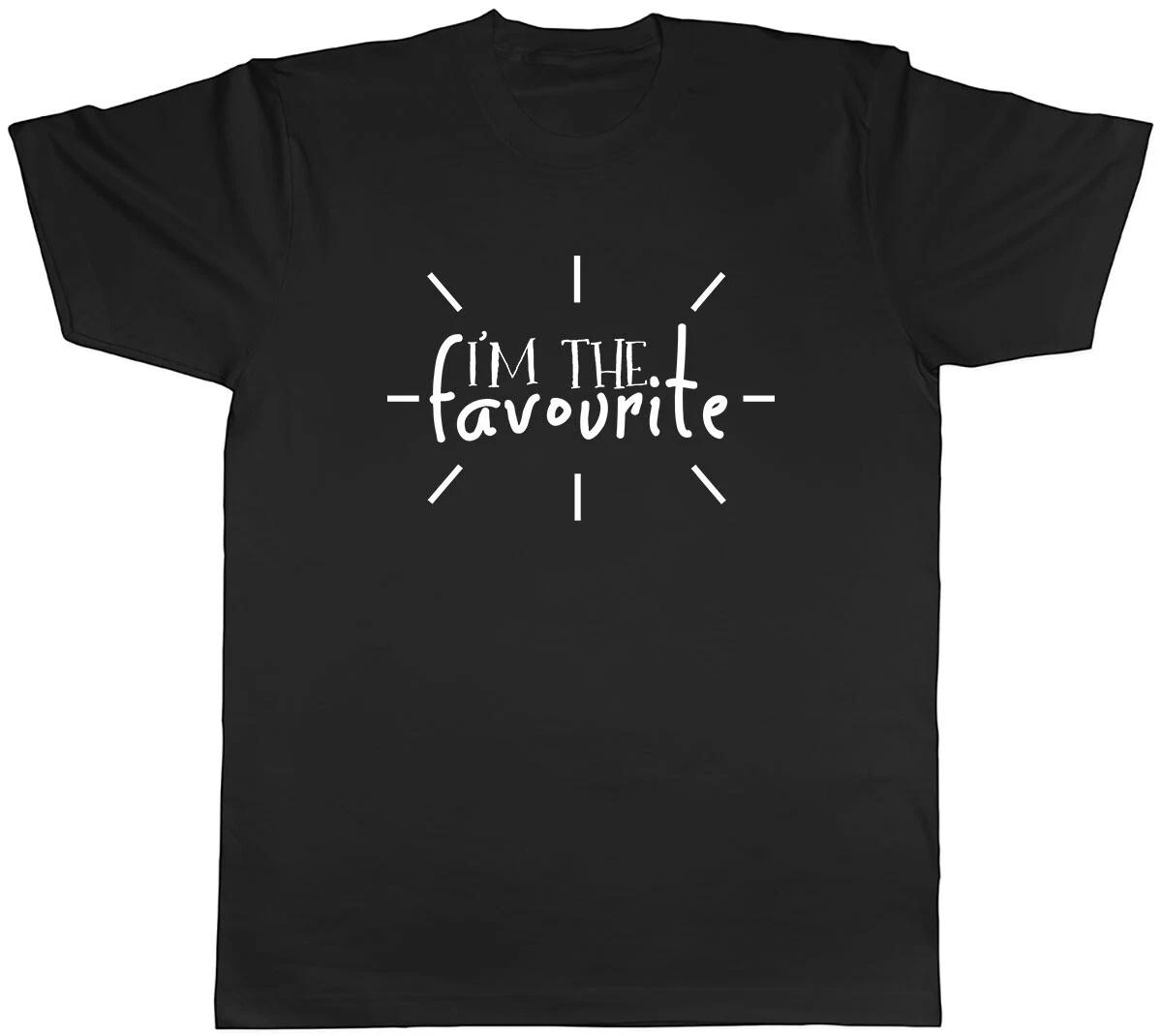 I m The Favourite one Mens Unisex T-Shirt Tee XXXXL