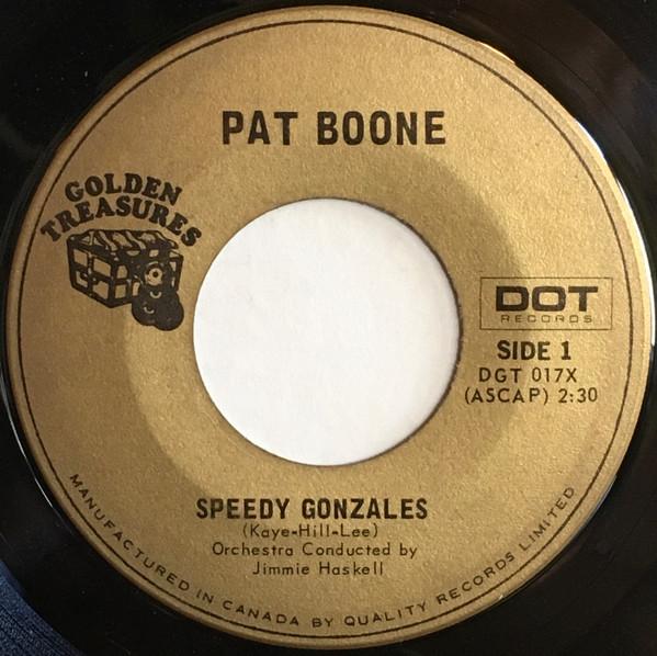 

7inch Record PAT BOONE - Speedy Gonzales / Moody River DGT017X DOT Canada Rock Used