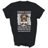 Personal Stalker Chocolate Labrador Lab Dog Unisex Shirt Gift