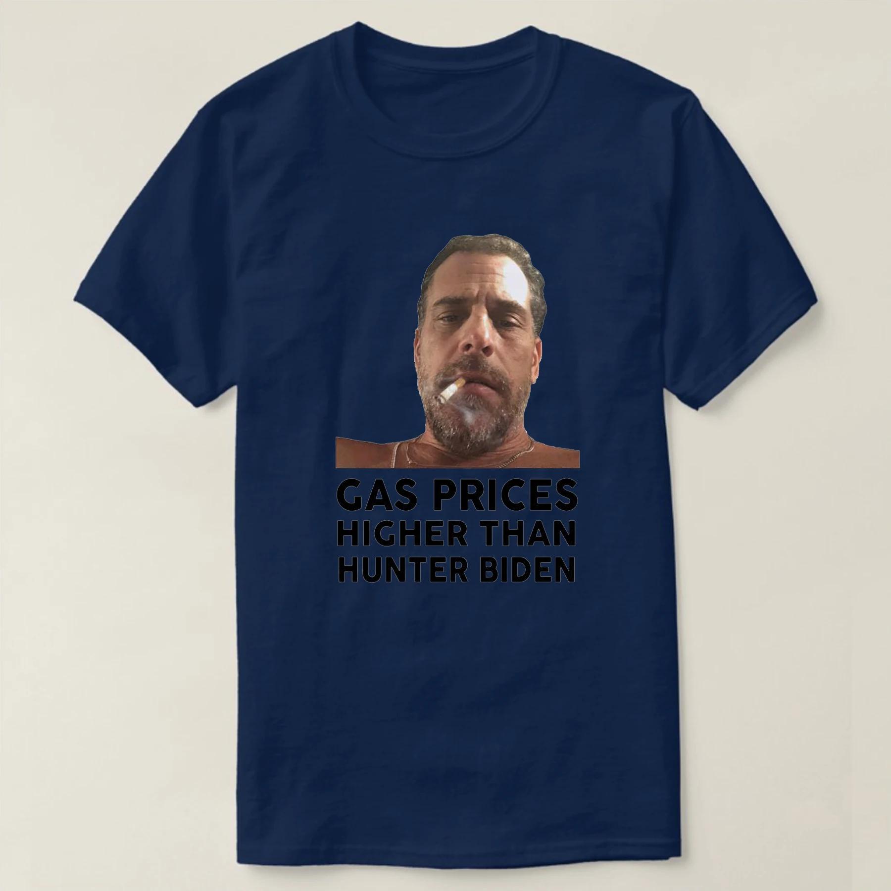 

Gas Prices Higher Than Hunter Biden TShirt Summer Cotton Short Sleeve ONeck Mens T Shirt New S3XL 4XL