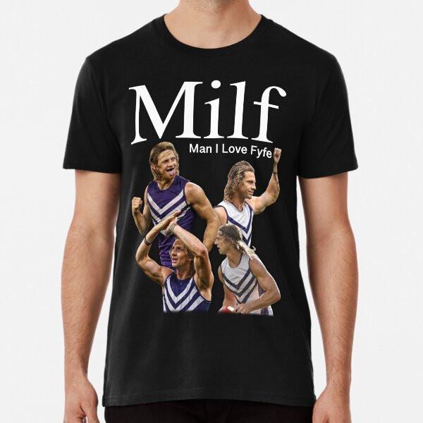 

MILF (Man I Love Fyfe) White Premium T-Shirt S to 5XL Made in the AU/USA T-Shirt S
