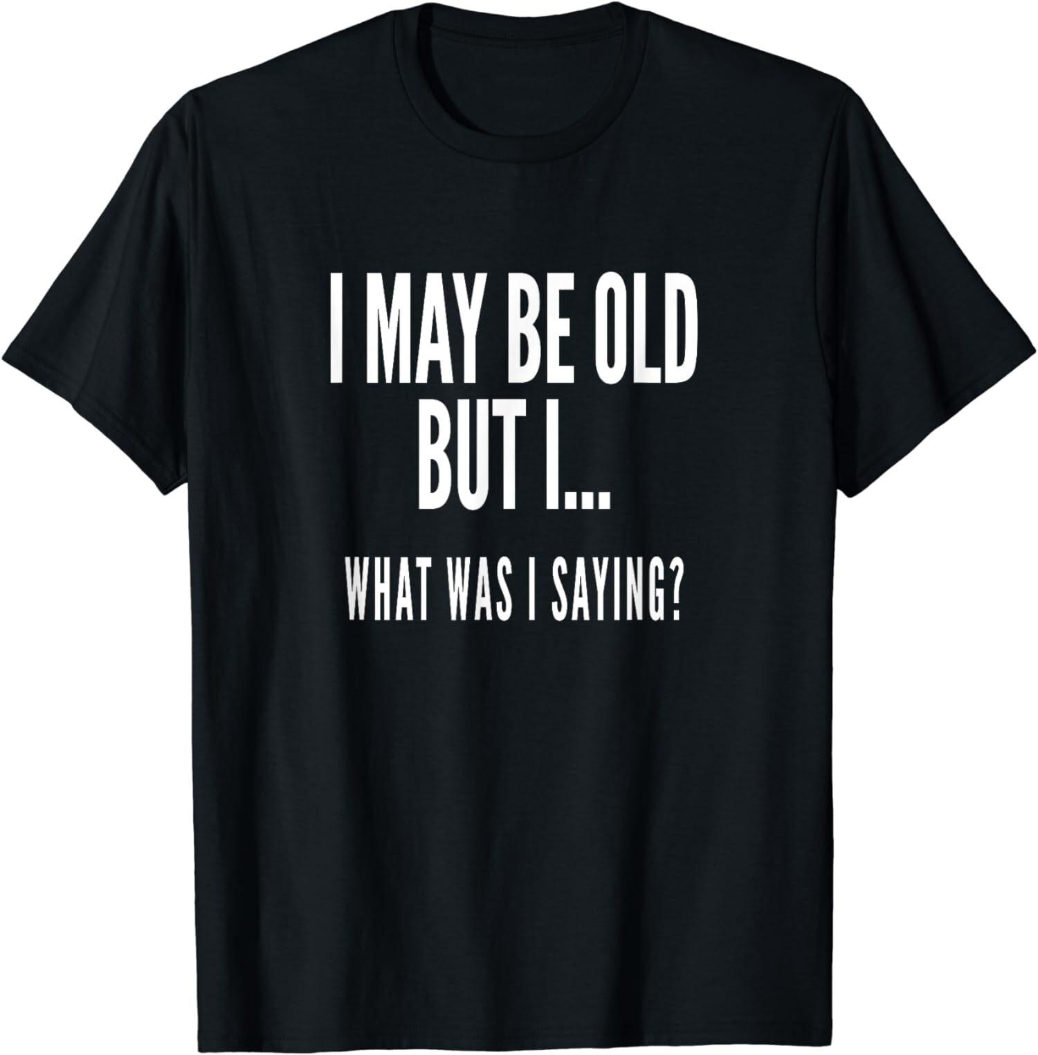 Funny Senior Citizens Old People Gifts Old Age Unisex T-Shirt S разноцветный
