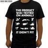 PRODUCT Tested On Animals Didnt Fit Men Tshirt New Arrived Summer Cotton Brand Oneck T Shirt Short Sleeve Sbz6025