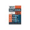 Why Nations Fail: FROM THE WINNERS OF THE NOBEL PRIZE IN ECONOMICS: The Origins of Power, Prosperity and Poverty
