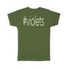 Gift T-Shirt : Hashtag Violets Hash Tag Social Media