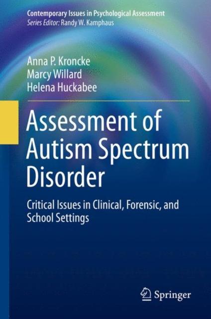 Kniha Assessment of Autism Spectrum Disorder : Critical Issues In Clinical, Forensic and School Settings