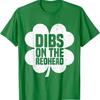 Dibs On The Redhead Irish St Patricks Day Shamrock T Shirt