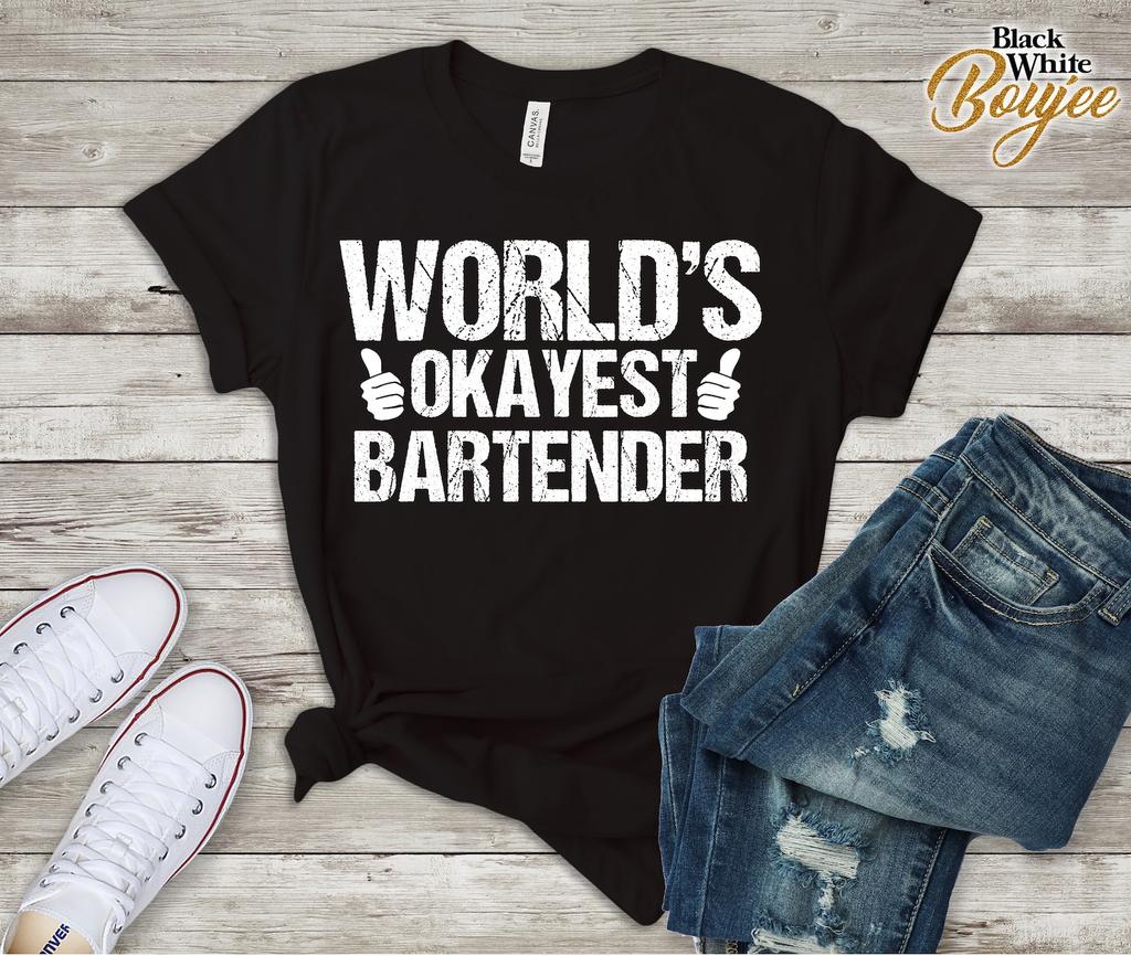 Bartender Shirt, Worlds Okayest Bartender, Funny Bartending Gift, Barmen T-Shirt, Funny Bartender Tee