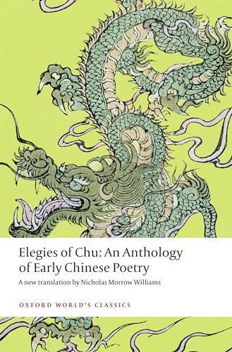 Elegies of Chu by Nicholas Morrow Assistant Professor In the School of Chinese of the University... 9780198818311