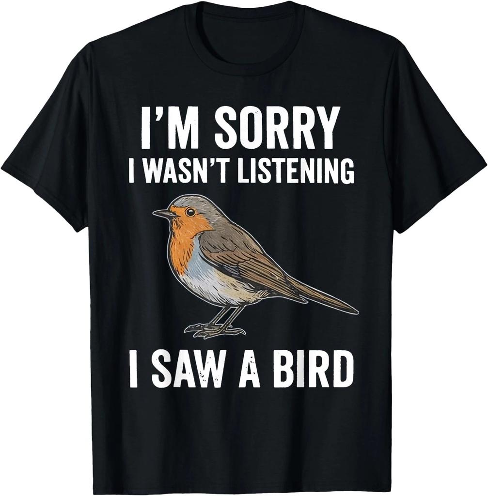 I'm Sorry I Wasn't Listening I Saw A Bird Funny T-Shirt