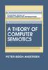 Книга A Theory of Computer Semiotics : Semiotic Approaches To Construction and Assessment of Computer Systems