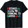 Mistakes Allow Thinking To Happen Math Funny Math Teacher Gift Unisex T-Shirt