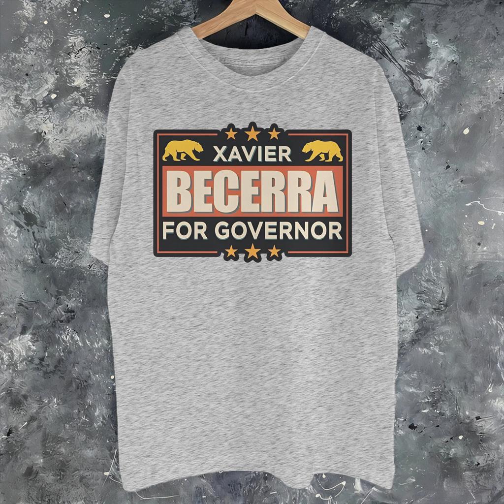 Xavier Becerra California Governor 2026 Tee Shirt For Unisex Unisex Gift T Shirts 100 Cotton Clothing
