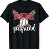 Baseball Girlfriend Of A Baseball Player Girlfriend T-Shirt