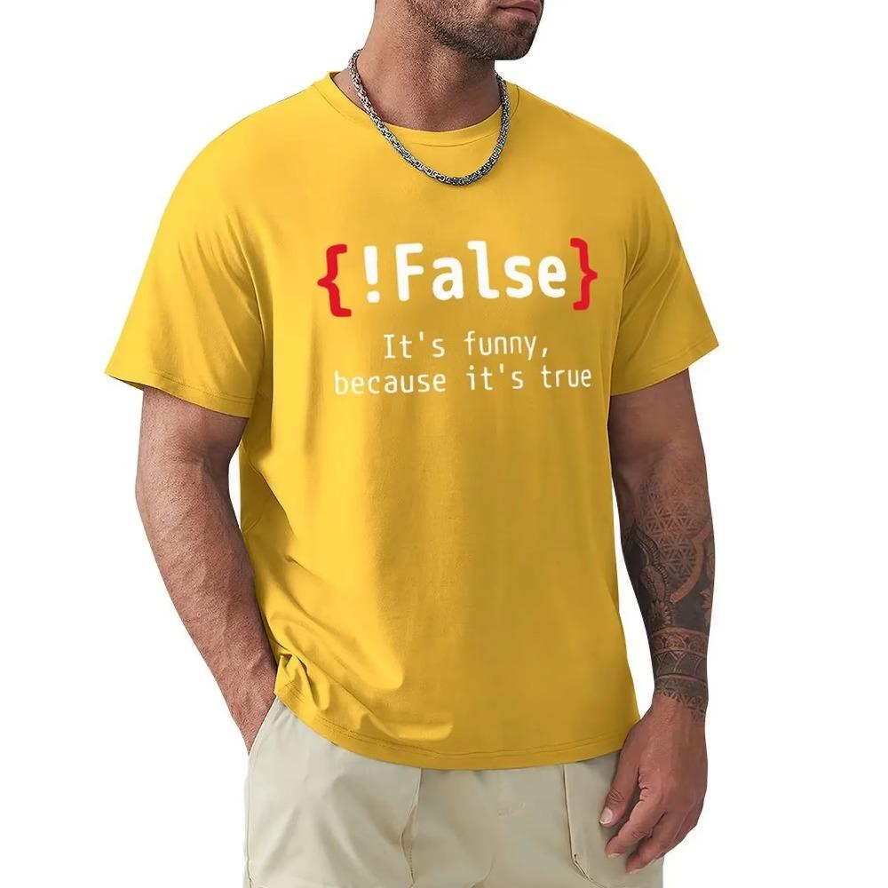!False It's Funny Because It's True Programming Joking T Shirt Harajuku Short Sleeve T-shirt 100% Cotton Graphics Tshirt Tops