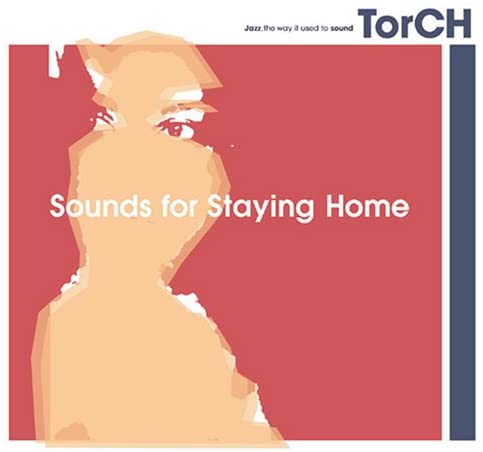 

CD TORCH - Sounds for Staying Home LBCY319 Japan ObiMusic Others Used