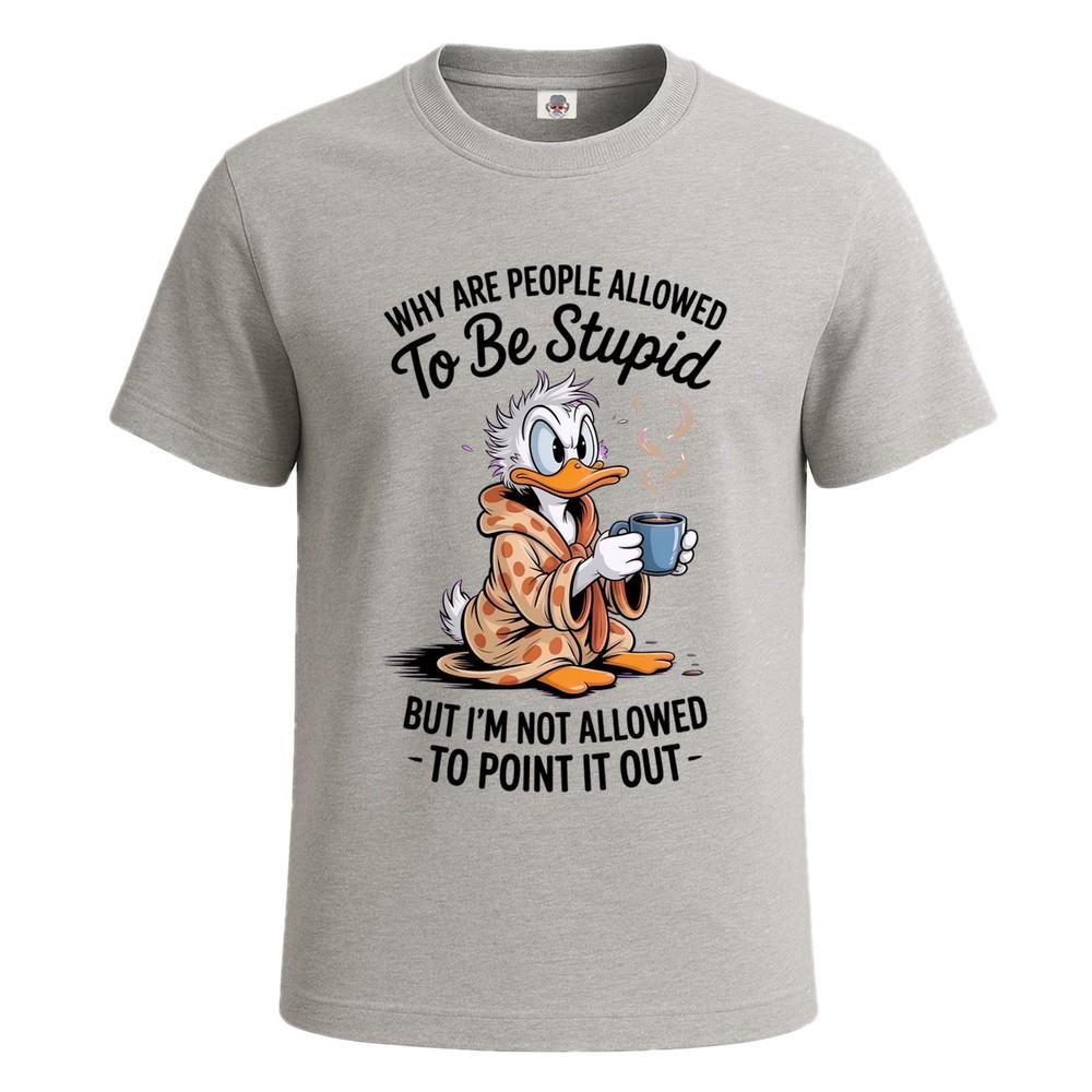 Why Are People Allowed To Be Stupid Unisexs T Shirt Joke Funny Novelty Gift Tee Top 2XL