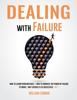 The Dealing with Failure : How To Learn from Mistakes How To Harness The Power of Failure To Grow Why Science Is So Successful _Vol.1 Book