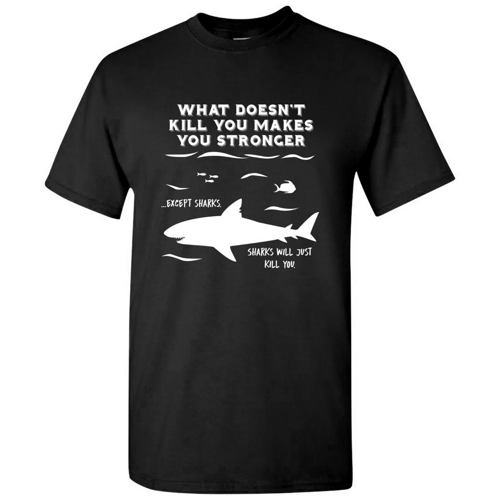 Was dich nicht umbringt, macht dich stärker, außer Haie - Lustiges T-Shirt