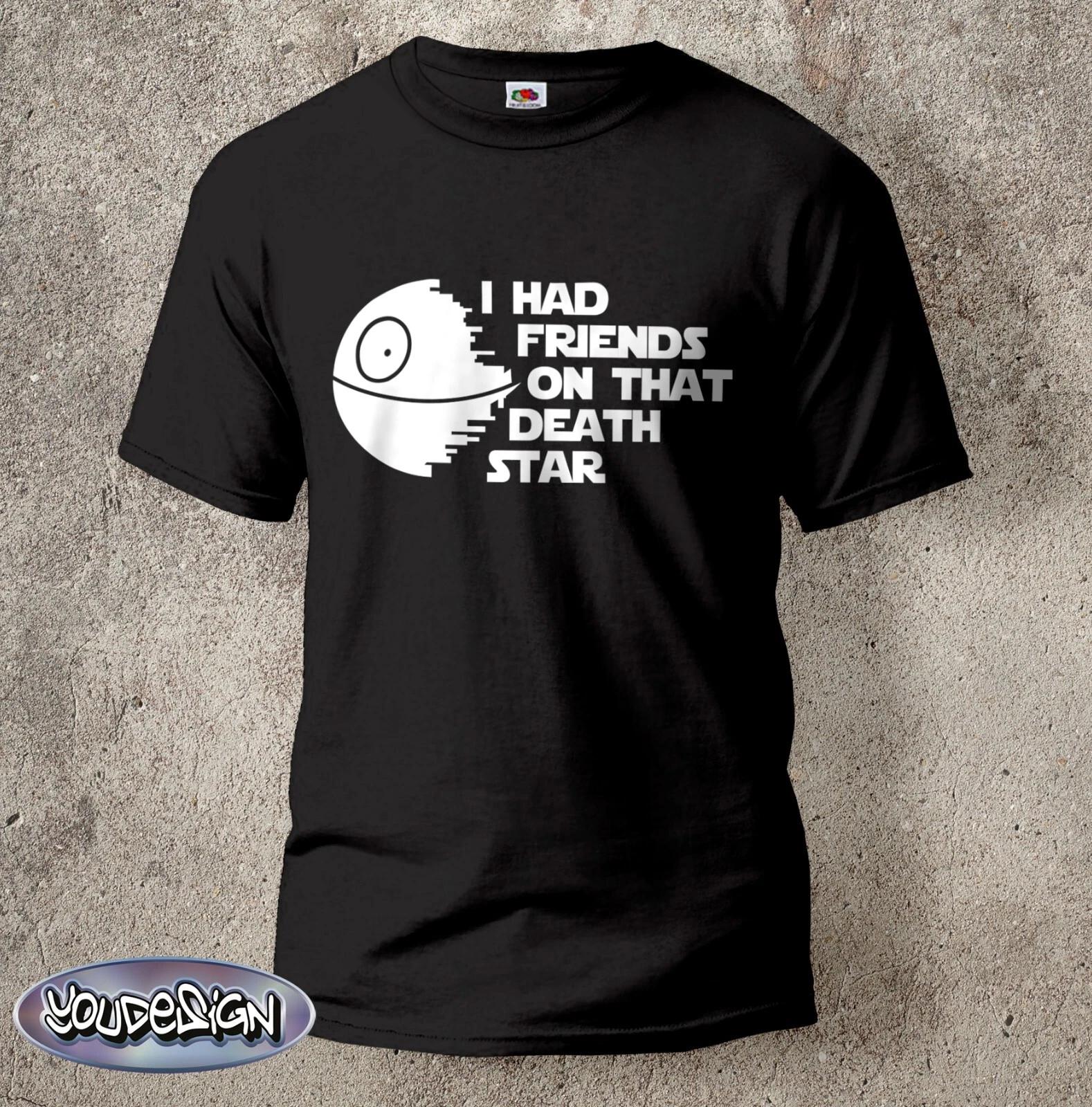 I had friends shirt star Jedi cult T-shirt fun shirt death star death star S-5XL XXXL