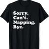 Funny Napping Nap Gift for Men Women Boys or Girls T-Shirt