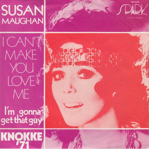 7inch Record SUSAN MAUGHAN - I Can't Make You Love Me 144447 Spark 1971 EU Pop Used