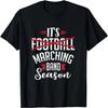 Funny It's Marching Band Season Musician Performance T-Shirt