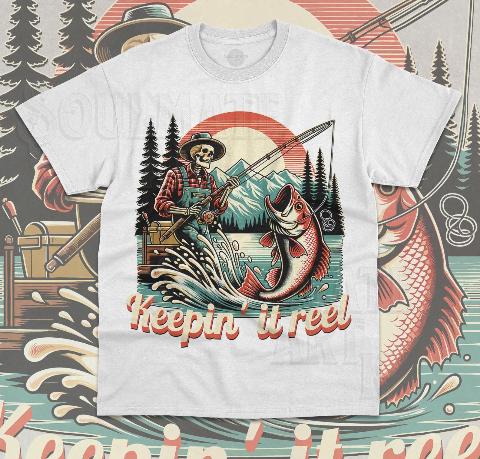 Keepin It Reel T-Shirt Funny Skeleton Fish Fisherman Fishing Lover Unisex Shirt 3XL