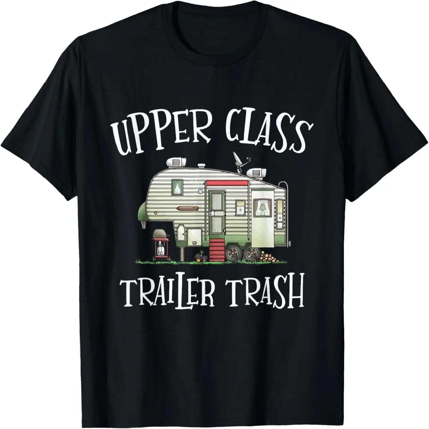 Upper Class Trailer Trash Funny Camper Camping Outdoor T-Shirt S чёрный